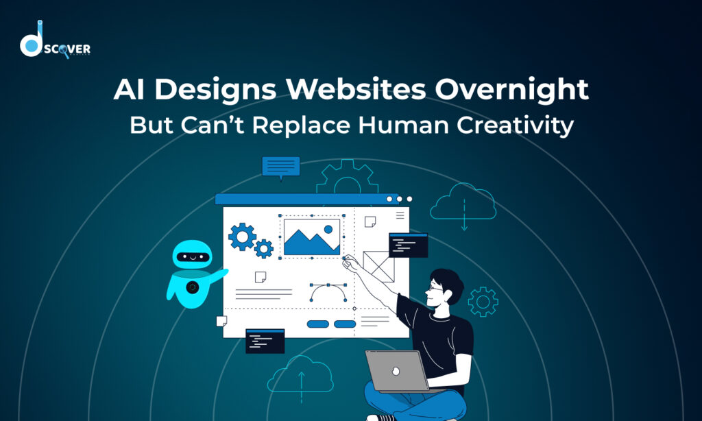 AI can design websites overnight, but only human creativity truly ensures