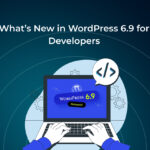 Explore WordPress 6.9 updates for developers