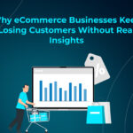 Learn why eCommerce stores lose customers